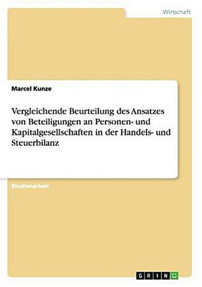 Vergleichende Beurteilung des Ansatzes von Beteiligungen an Personen- und Kapitalgesellschaften in der Handels- und Steuerbilanz
