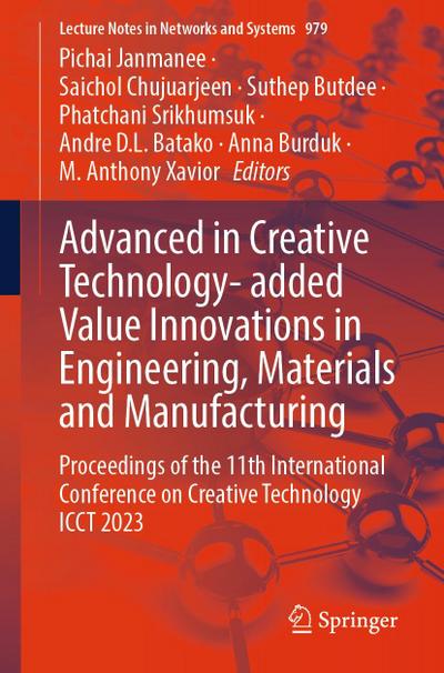 Advanced in Creative Technology- added Value Innovations in Engineering, Materials and Manufacturing