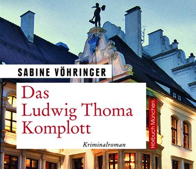 Vöhringer, S: Ludwig Thoma Komplott/CDs