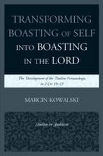 Transforming Boasting of Self into Boasting in the Lord