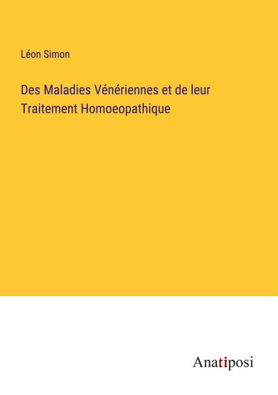 Des Maladies Vénériennes et de leur Traitement Homoeopathique