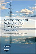 Methodology and Technology for Power System Grounding