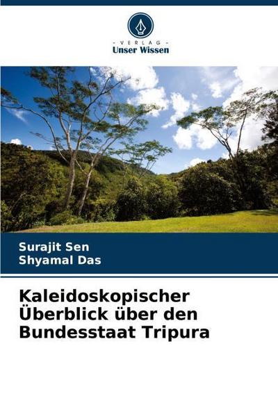 Kaleidoskopischer Überblick über den Bundesstaat Tripura
