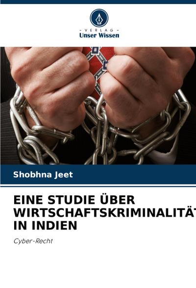 EINE STUDIE ÜBER WIRTSCHAFTSKRIMINALITÄT IN INDIEN