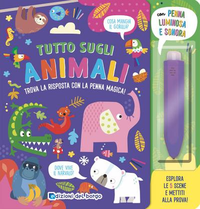 Tutto sugli animali. Trova la risposta con la penna magica