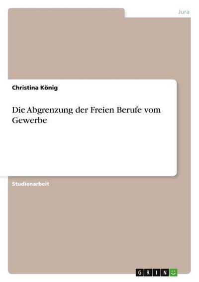 Die Abgrenzung der Freien Berufe vom Gewerbe