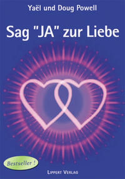 Sag ’Ja’ zur Liebe