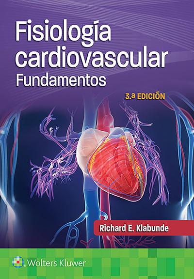 Klabunde, R: Fisiologia cardiovascular. Fundamentos