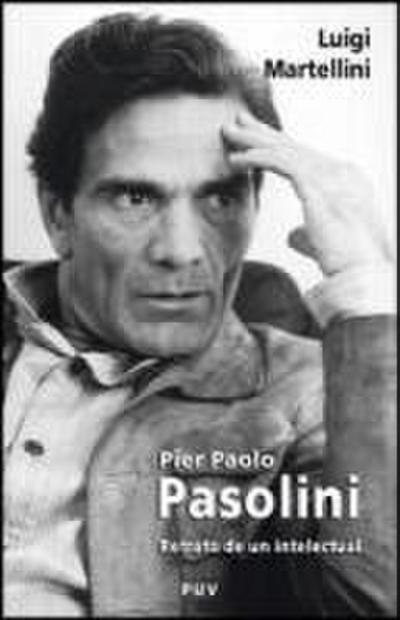 Pier Paolo Pasolini : retrato de un intelectual