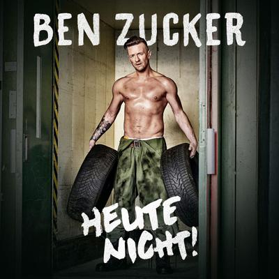 Ben Zucker: Heute nicht!