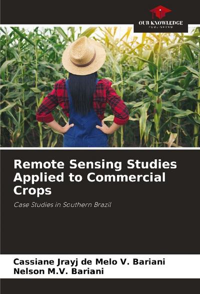 Remote Sensing Studies Applied to Commercial Crops