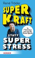 Superkraft statt Superstress von René Träder | Ebook