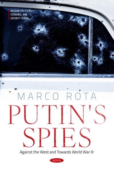 Putin’s Spies: Against the West and Towards World War III