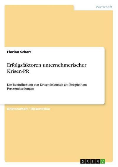 Erfolgsfaktoren unternehmerischer Krisen-PR - Florian Scharr