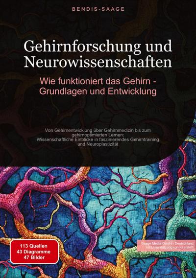 Gehirnforschung und Neurowissenschaften: Wie funktioniert das Gehirn - Grundlagen und Entwicklung
