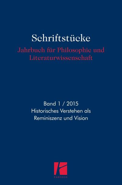 Historisches Verstehen als Reminiszenz und Vision
