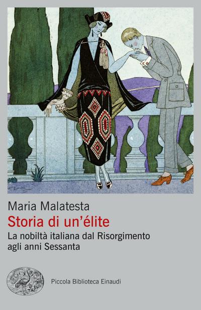 Storia di un’élite. La nobiltà italiana dal Risorgimento agli anni Sessanta