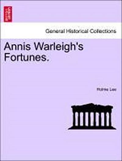 Lee, H: Annis Warleigh’s Fortunes. VOL. III.