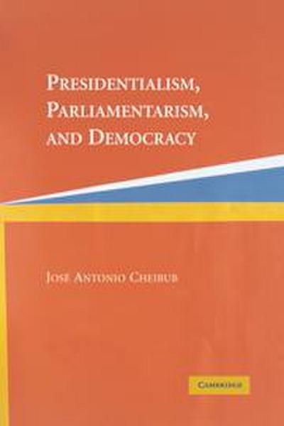 Presidentialism, Parliamentarism, and             Democracy