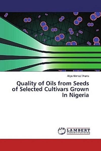 Quality of Oils from Seeds of Selected Cultivars Grown In Nigeria