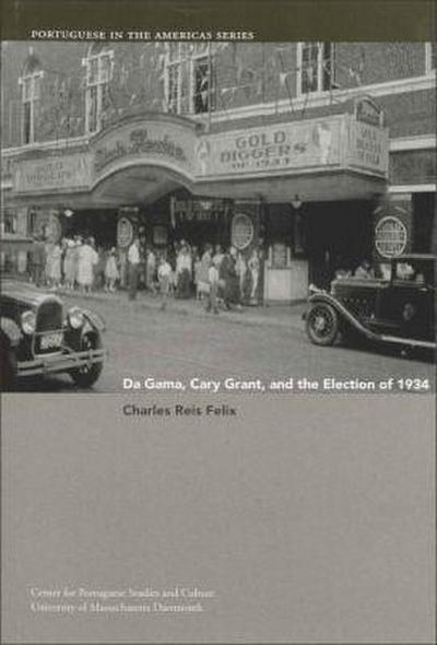 Da Gama, Cary Grant, and the Election of 1934: Volume 5