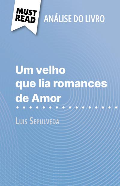 Um velho que lia romances de Amor de Luis Sepulveda (Análise do livro)