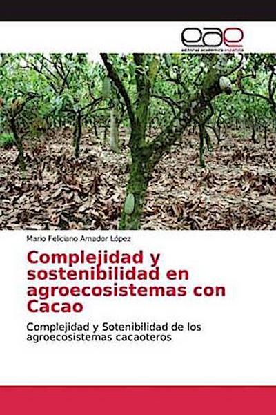 Complejidad y sostenibilidad en agroecosistemas con Cacao