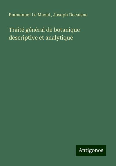 Traité général de botanique descriptive et analytique