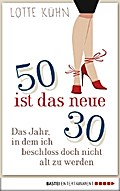 Fünfzig ist das neue Dreißig