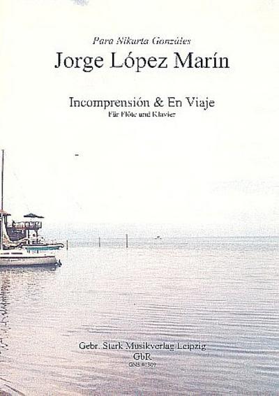 Incomprensión  und  En Viajefür Flöte und Klavier