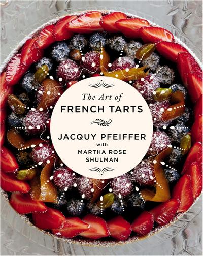 The Art of French Tarts