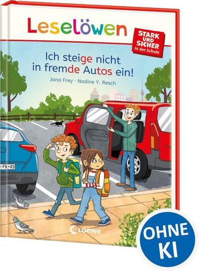 Leselöwen - stark und sicher in der Schule - Ich steige nicht in fremde Autos ein!
