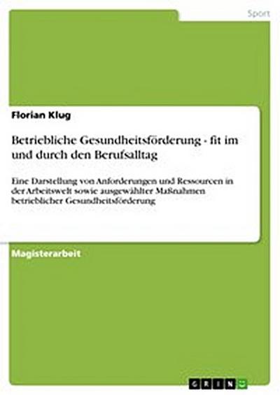 Betriebliche Gesundheitsförderung - fit im und durch den Berufsalltag