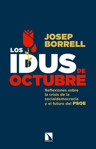 Los idus de octubre : reflexiones sobre la crisis de la socialdemocracia y el futuro del PSOE