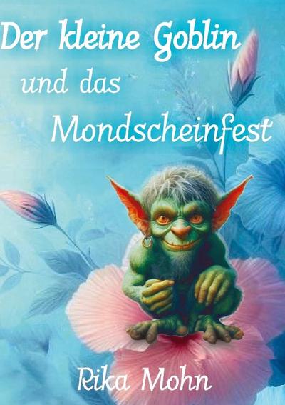 Der kleine Goblin und das Mondscheinfest