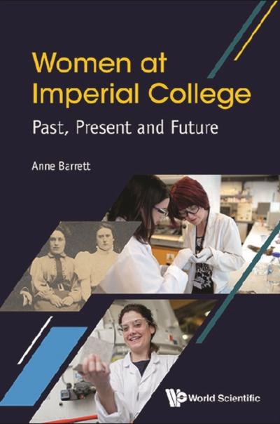 WOMEN AT IMPERIAL COLLEGE: PAST, PRESENT AND FUTURE