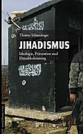 Jihadismus: Ideologie, Prävention und Deradikalisierung