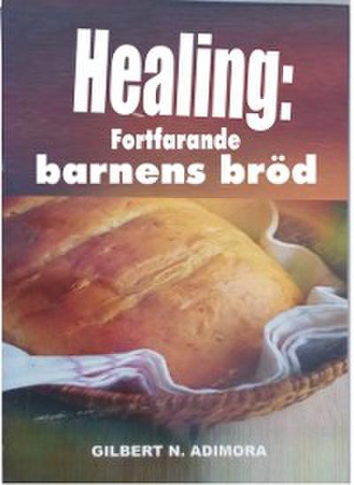 Healing: fortfarande barnens bröd