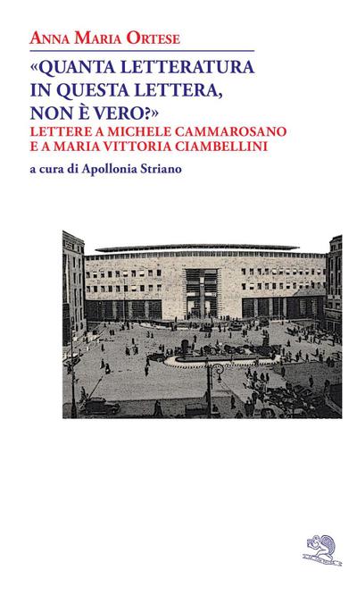 ’Quanta letteratura in questa lettera, non è vero?’. Lettere a Michele Cammarosano e a Maria Vittoria Ciambellini