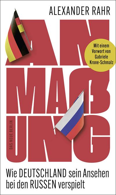 Anmaßung: Wie Deutschland sein Ansehen bei den Russen verspielt