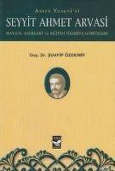 Asrin YesevisiSeyyit Ahmet Arvasi