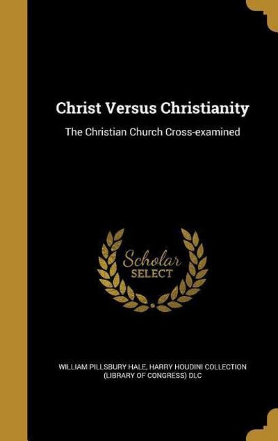 Christ Versus Christianity