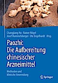 Paozhi: Die Aufbereitung chinesischer Arzneimittel