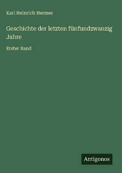 Geschichte der letzten fünfundzwanzig Jahre
