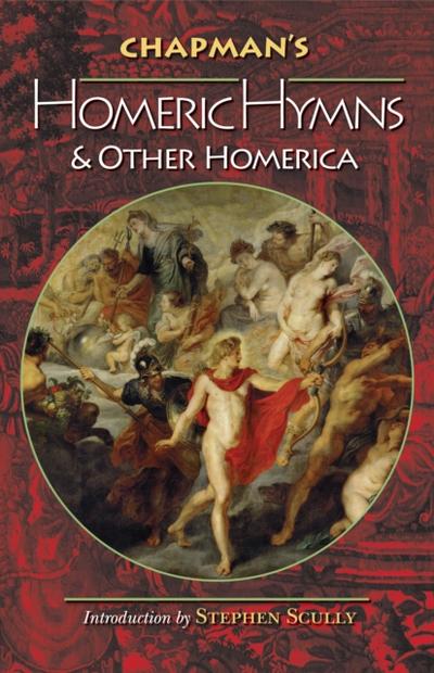 Chapman’s Homeric Hymns and Other Homerica