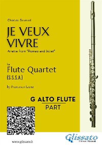 G alto Flute : "Je Veux Vivre" for Flute Quartet
