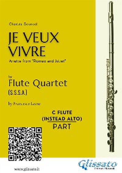 C Flute (instead alto Flute) : "Je Veux Vivre" for Flute Quartet