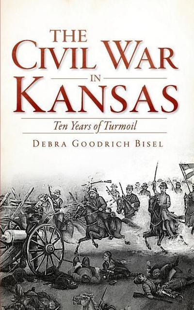 The Civil War in Kansas: Ten Years of Turmoil