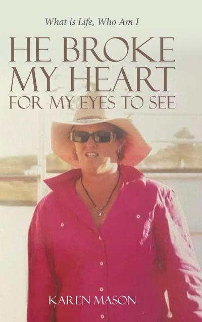 He Broke My Heart for My Eyes to See