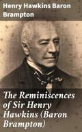 The Reminiscences of Sir Henry Hawkins (Baron Bram